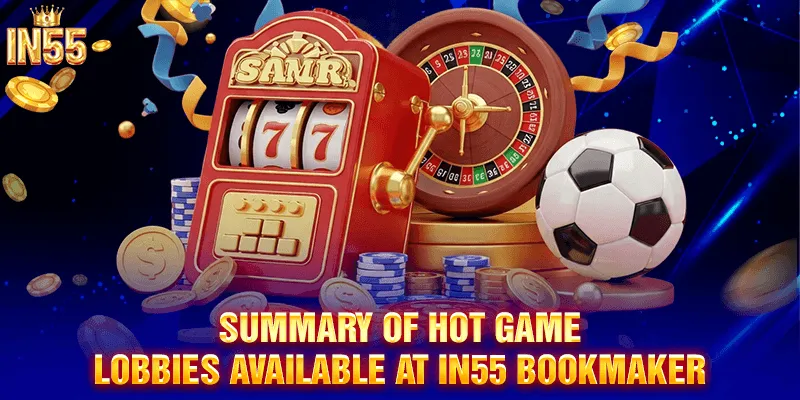 Summary of hot game lobbies available at in55 bookmaker