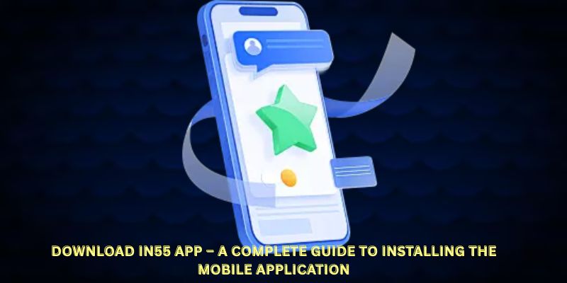 Download IN55 app - A complete guide to installing the mobile application