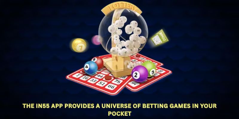 The IN55 app provides a universe of betting games in your pocket
