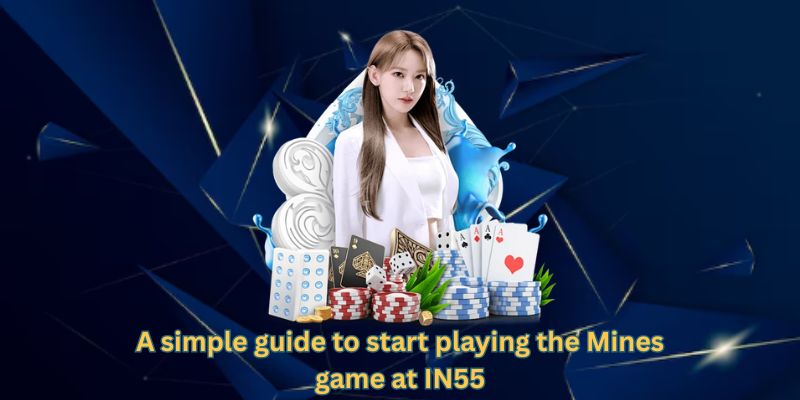 A simple guide to start playing the Mines game at IN55